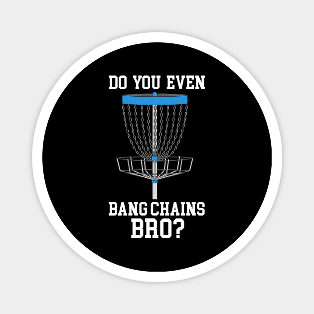 Do You Even Bang Chains Bro Magnet by maxcode
